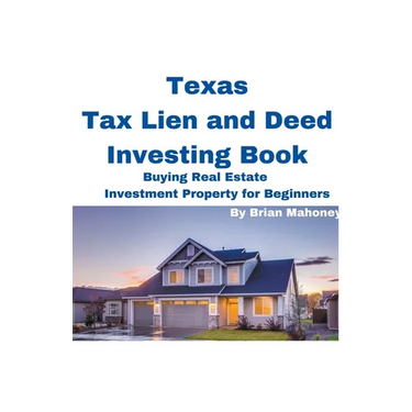 Texas Tax Lien and Deed Investing Book Buying Real Estate Investment Property for Beginners