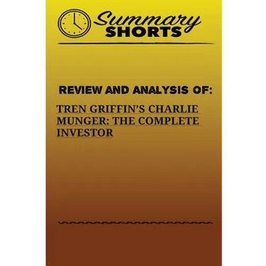 Review And Analysis Of: : Tren Griffins's Charlie Munger: The Complete Investor