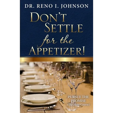 Don't Settle for the Appetizer!