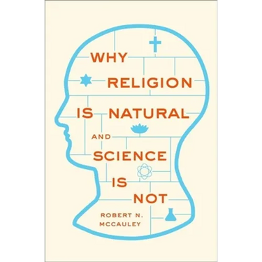 Why Religion Is Natural and Science Is Not