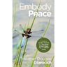 Embody Peace: A Guide to Awaken Women to a True Sense of Inner Peace, Joy and Blissful Living