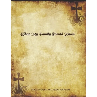 *What My Family Should Know*: Incase of Emergency Estate Planning, DNR, Christian Legacy, Final Wishes, Farewell Messages Will Planning Workbook, 8.5x