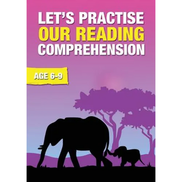 Let's Practise Our Reading Comprehension (ages 6-9 years): Time To Read And Write Series