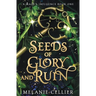 Seeds of Glory and Ruin