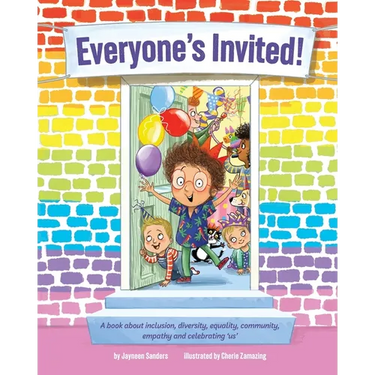 Everyone's Invited!: A book about inclusion, diversity, equality, community, empathy and celebrating 'us'