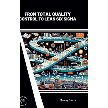 From Total Quality Control to Lean Six Sigma