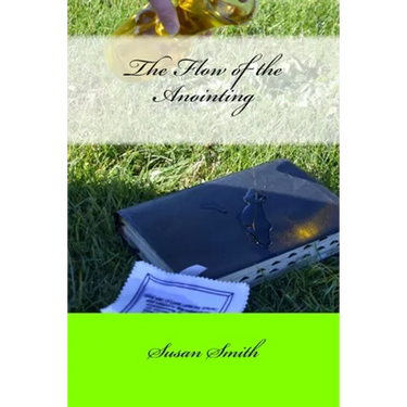 The Flow of the Anointing: Part I