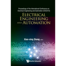 Electrical Engineering and Automation - Proceedings of the International Conference on Electrical Engineering and Automation (Eea2016)