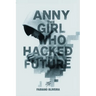 Anny, The Girl Who Hacked The Future