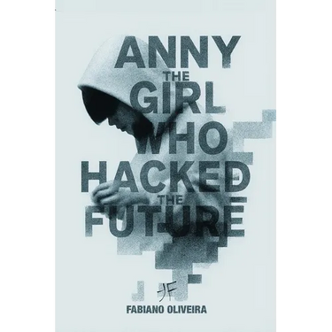 Anny, The Girl Who Hacked The Future