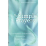 My Simple Prayers: One Woman's God Stories Initiated by Simple Prayers