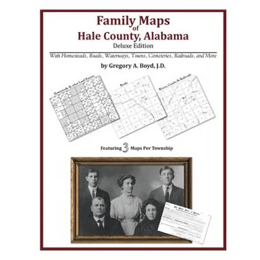 Family Maps of Hale County, Alabama, Deluxe Edition