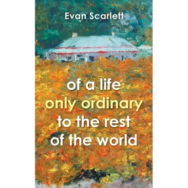 of a life only ordinary to the rest of the world