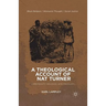 A Theological Account of Nat Turner: Christianity, Violence, and Theology