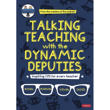 Talking Teaching with the Dynamic Deputies: Inspiring Cpd for Every Teacher