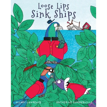 Loose Lips Sink Ships: A Gossiping Pigeon Reveals the King's Secret Treasure to Blackbeard's Pirate Gang in This Utterly Delightful Picture Book