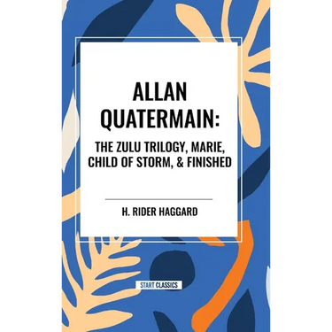 Allan Quatermain: The Zulu Trilogy, Marie, Child of Storm, & Finished