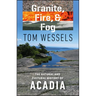 Granite, Fire, and Fog: The Natural and Cultural History of Acadia