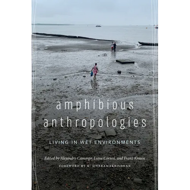 Amphibious Anthropologies: Living in Wet Environments
