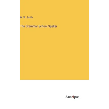 The Grammar School Speller