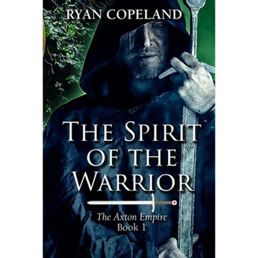 The Spirit of The Warrior: The Axton Empire Book 1
