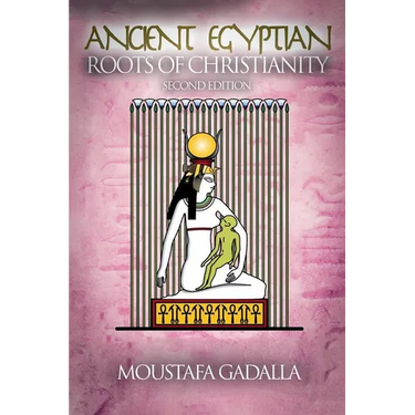 The Ancient Egyptian Roots of Christianity