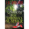 Audacity of an Adirondack Summer