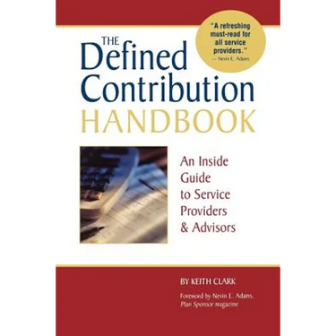 The Defined Contribution Handbook: An Inside Guide to Service Providers & Advisors