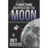 A Funny Thing Happened on the Moon