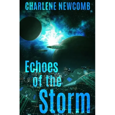 Echoes of the Storm: a Military Space Opera