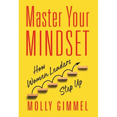 Master Your Mindset: How Women Leaders Step Up