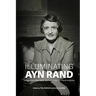 Illuminating Ayn Rand: Essays from New Ideal, Journal of the Ayn Rand Institute