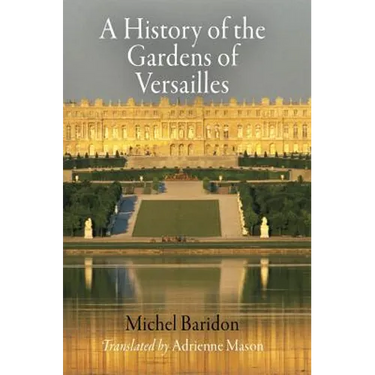 A History of the Gardens of Versailles