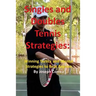 Singles and Doubles Tennis Strategies: Winning Tactics and Mental Strategies to Beat Anyone