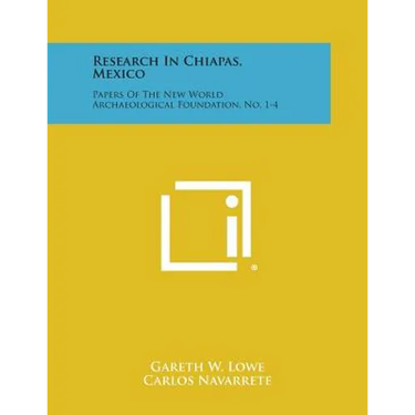 Research in Chiapas, Mexico: Papers of the New World Archaeological Foundation, No. 1-4