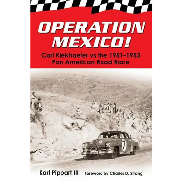 Operation Mexico! Carl Kiekhaefer vs. the 1951-1953 Pan American Road Race
