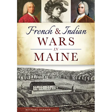 French & Indian Wars in Maine