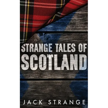Strange Tales of Scotland: Large Print Hardcover Edition