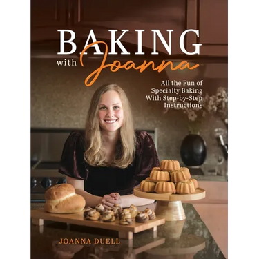Baking With Joanna: All the Fun of Specialty Baking With Step-by-Step Instructions