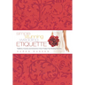 Simple Stunning Wedding Etiquette: Traditions, Answers, and Advice from One of Today's Top Wedding Planners