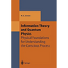 Information Theory and Quantum Physics: Physical Foundations for Understanding the Conscious Process