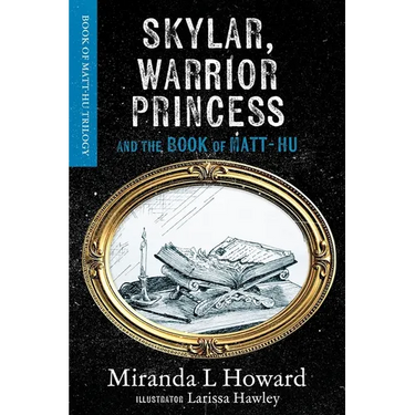 Skylar, Warrior Princess: And The Book Of Matt-Hu