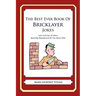 The Best Ever Book of Bricklayer Jokes: Lots and Lots of Jokes Specially Repurposed for You-Know-Who