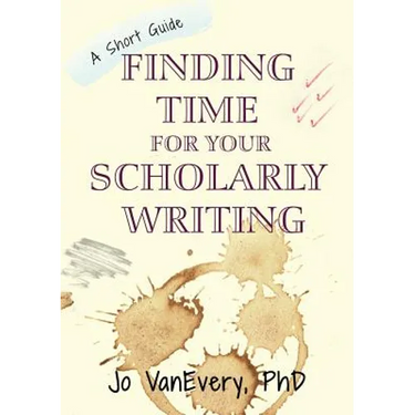 Finding Time for your Scholarly Writing: A Short Guide