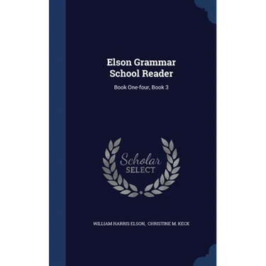 Elson Grammar School Reader: Book One-four, Book 3