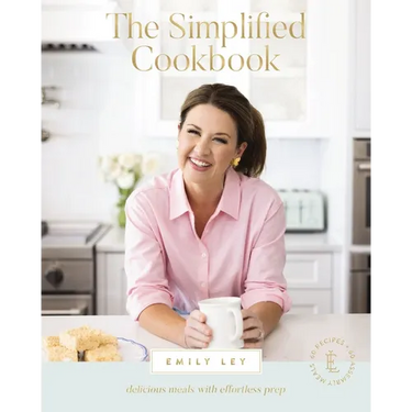 The Simplified Cookbook: Delicious Meals with Effortless Prep (60 Recipes + 60 Assembly Meals) - The Perfect Mother's Day Gifts for Mom