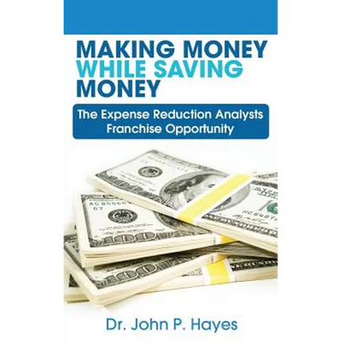 Making Money While Saving Money: The Expense Reduction Analysts Franchise Opportunity