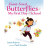 Giant-Sized Butterflies on My First Day of School