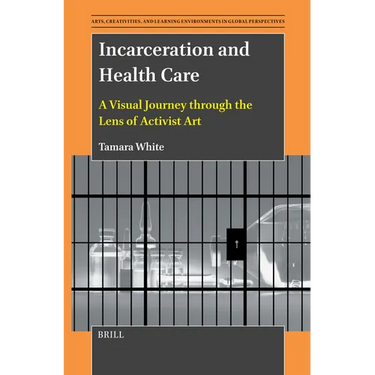Incarceration and Health Care: A Visual Journey Through the Lens of Activist Art
