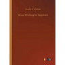 Wood-Working for Beginners